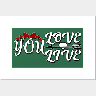 you love you live Posters and Art